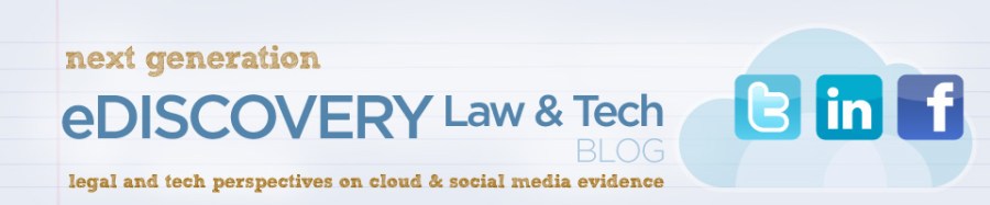 Next Gen eDiscovery Law and Tech Blog